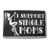 Patch thermocollant humoristique I Support Single Moms(11 x 7 cm)